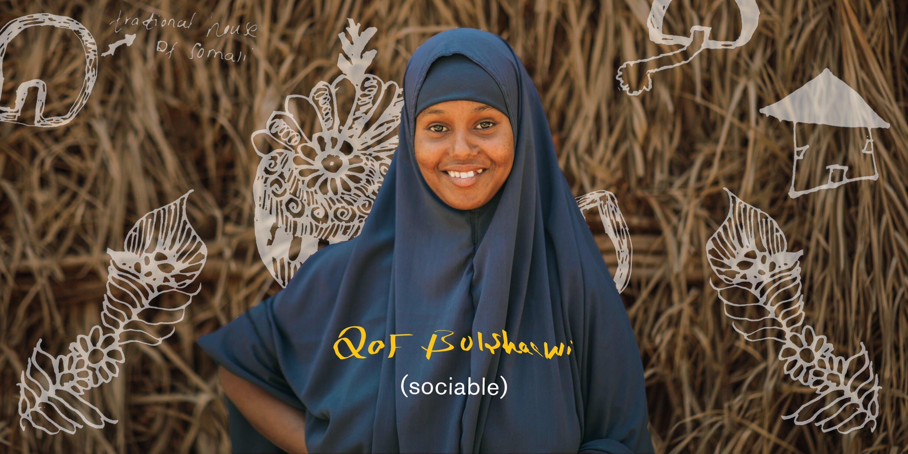 Nurta, who lives in Helowyn camp in Ethiopia, smiles. There is text on the photo that reads "sociable" in English and Somali. 
