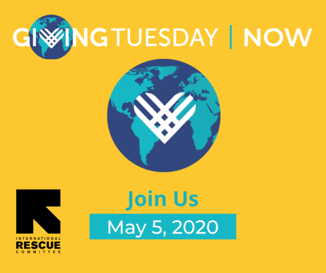 Giving Tuesday Now May 5th International Rescue Committee Irc