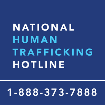 National Human Trafficking Hotline 1-888-373-7888
