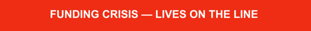Text that reads "Funding crisis---lives are on the line"