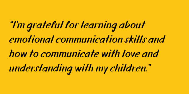 Graphic Quote: "I'm grateful for learning about emotional communication skills and how to communicate with love and understanding with my children."